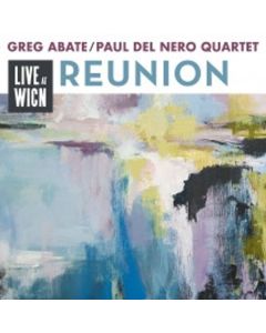 Greg Abate & Paul Del Nero - Reunion: Live At WICN CD