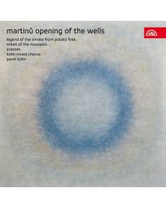 Bohuslav Martinu (1890-1959) - Das Manifest der Brünnlein (The Opening of the Wells H.354) CD