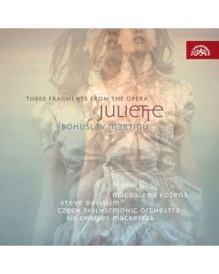Bohuslav Martinu (1890-1959) - 3 Fragmente aus der Oper Juliette CD