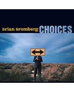 Brian Bromberg - Choices CD