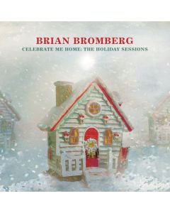 Brian Bromberg - Celebrate Me Home: The Holiday Sessions CD