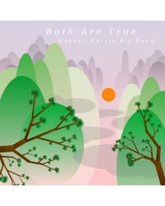 Webber/Morris Big Band - Both Are True CD