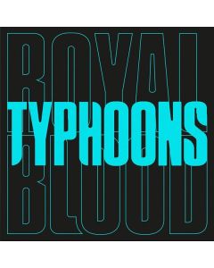 Royal Blood - Typhoons SIN