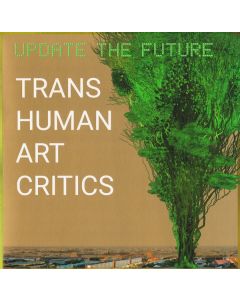 Transhuman Art Critics - Update the Future (Limited Numbered Edition) (+ signiertem Artprint) LP