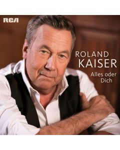 Roland Kaiser - Alles oder Dich CD