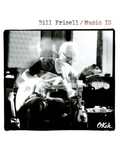 Bill Frisell - Music IS CD