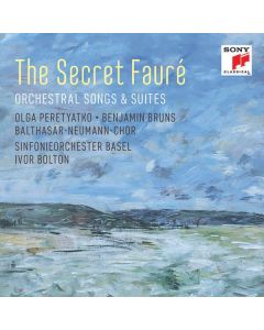 Gabriel Faure (1845-1924) - The Secret Faure I - Orchesterlieder & Suiten CD