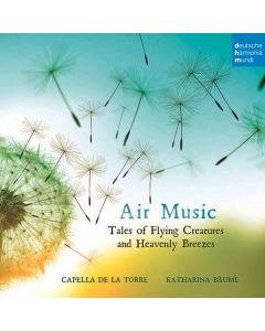 Capella de la Torre - Air Music (Tales of Flying Creatures and Heavenly Breezes) CD
