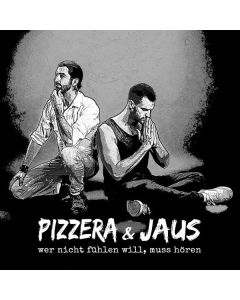 Paul Pizzera & Otto Jaus - Wer nicht fühlen will, muss hören (180g) LP