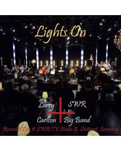 Larry Carlton - Larry Carlton And SWR Big Band: Lights On: Live 2017 CD
