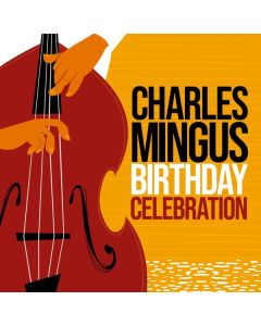 Charles Mingus (1922-1979) - Birthday Celebration CD