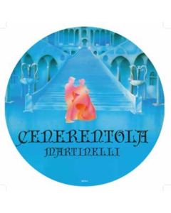 Martinelli - Cenerentola (Cinderella) (Picture Disc) MAX