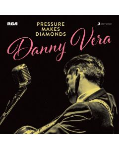 Danny Vera - Pressure Makes Diamonds CD