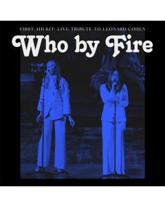 First Aid Kit - Who By Fire: Live Tribute To Leonard Cohen CD