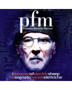 P.F.M. (Premiata Forneria Marconi) - I Dreamed Of Electric Sheep (Limited Edition) CD