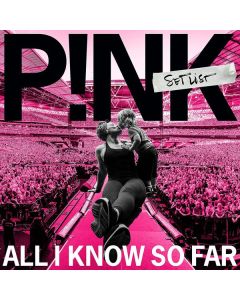 P!nk - All I Know So Far: Setlist CD