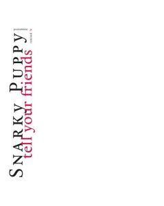 Snarky Puppy - Tell Your Friends (10 Year Anniversary) (remixed & remastered) (Limited Edition) (Weißes Vinyl) LP
