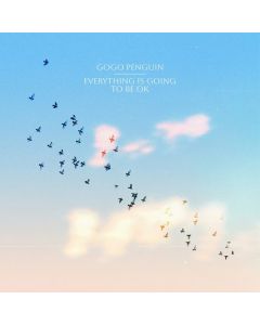 GoGo Penguin - Everything Is Going To Be OK CD