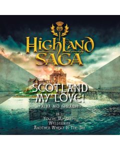 Highland Saga - Scotland My Love! CD
