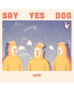 Say Yes Dog - Dräi LP