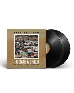 Eric Clapton - To Save A Child: An Intimate Live Concert LP
