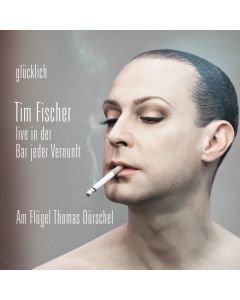 Tim Fischer (Chanson) - Glücklich CD