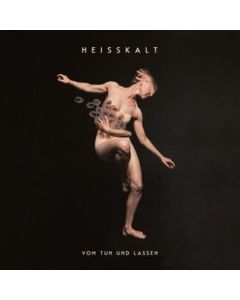 Heißkalt - Vom Tun und Lassen LP