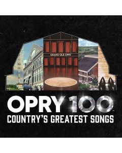 Opry 100: Country's Greatest Songs - Recorded Live On The Opry Stage CD