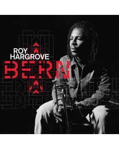 Roy Hargrove (1969-2018) - Bern CD