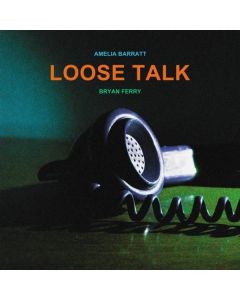 Bryan Ferry & Amelia Barratt - Loose Talk LP