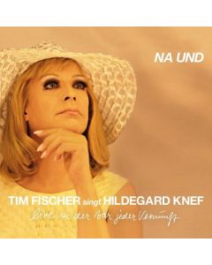 Tim Fischer (Chanson) - Tim Fischer singt Hildegard Knef: Na und - Live in der Bar jeder Vernunft CD