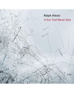Ralph Alessi - A Sun That Never Sets CD