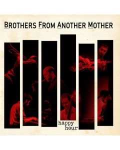 Brothers From Another Mother - Happy Hour CD