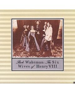 Rick Wakeman - The Six Wives Of Henry VIII CD
