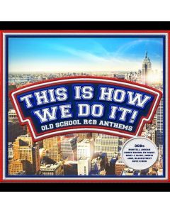This Is How We Do It: Old School R&B Anthems CD