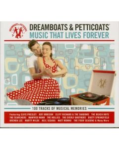 Dreamboats & Petticoats: Music That Lives Forever CD