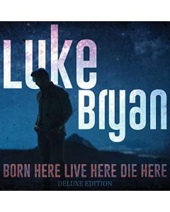 Luke Bryan - Born Here Live Here Die Here (Deluxe Edition) CD