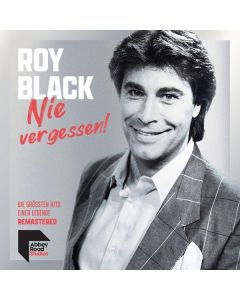 Roy Black - Nie vergessen! Die größten Hits einer Legende CD