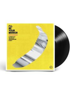 I'll Be Your Mirror: A Tribute To The Velvet Underground & Nico (180g) LP