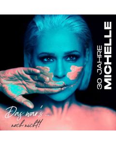 Michelle - 30 Jahre Michelle - Das war's... noch nicht! (Deluxe Edition) CD