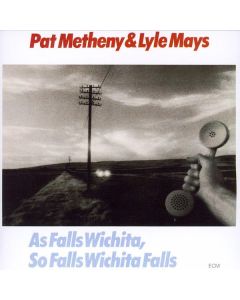 Pat Metheny & Lyle Mays - As Falls Wichita, So Falls Wichita Falls CD