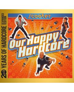 Scooter - Our Happy Hardcore: 20 Years of Hardcore CD