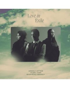 Arooj Aftab, Vijay Iyer & Shazad Ismaily - Love In Exile CD