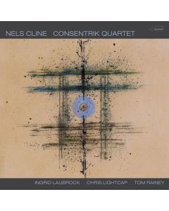 Nels Cline - Consentrik Quartet CD