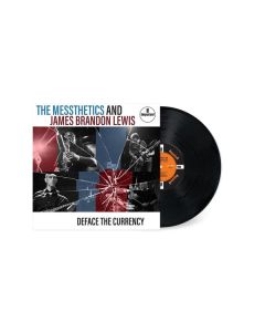 The Messthetics And James Brandon Lewis - Deface The Currency LP