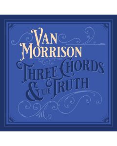 Van Morrison - Three Chords & The Truth CD