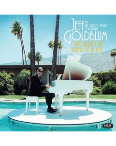 Jeff Goldblum - I Shouldn't Be Telling You This LP