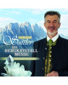 Oswald Sattler - Die Bergkristall-Messe CD