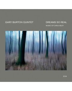 Gary Burton - Dreams So Real: Music Of Carla Bley CD