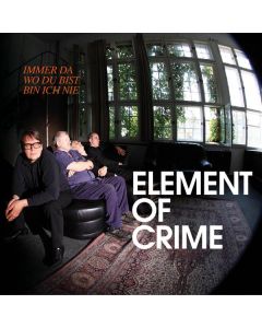 Element Of Crime - Immer da wo du bist bin ich nie CD